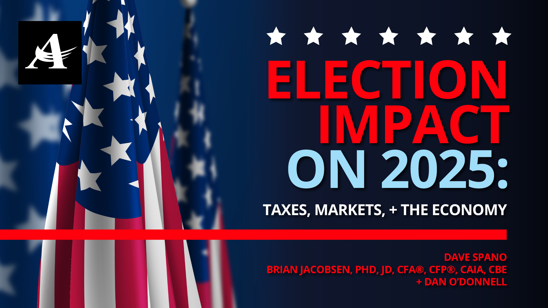 Election Impact On 2025: Taxes, Markets, & The Economy